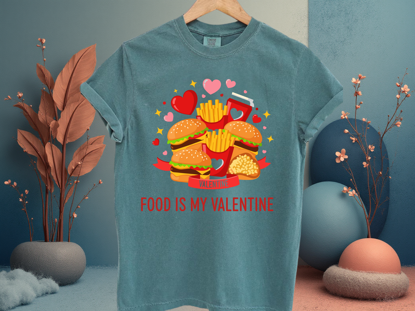 Food Is My Valentine Funny T-Shirt Anti Valentine Fast Food Graphic Comfort Colors 1717 Tee