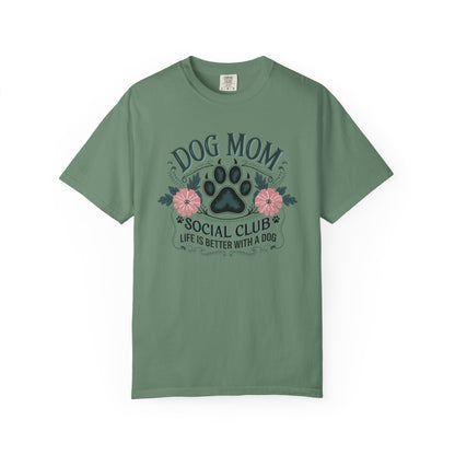 Dog Mom Social Club Shirt – Life Is Better With a Dog Floral Paw Graphic | Comfort Colors 1717 Unisex T-Shirt