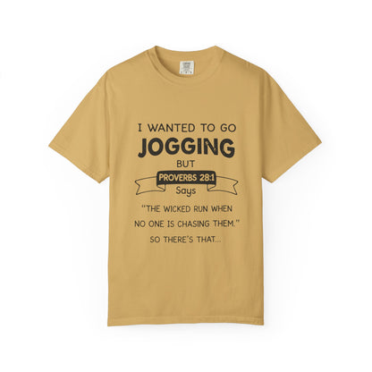I Wanted to Go Jogging Shirt | Funny Bible Verse Comfort Colors 1717 T-Shirt
