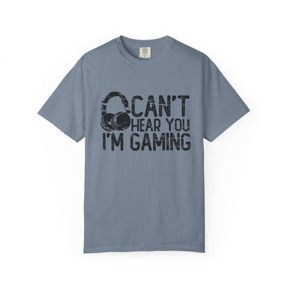 Can’t Hear You I’m Gaming T-Shirt – Gamer Headset Graphic | Comfort Colors 1717 Unisex Tee