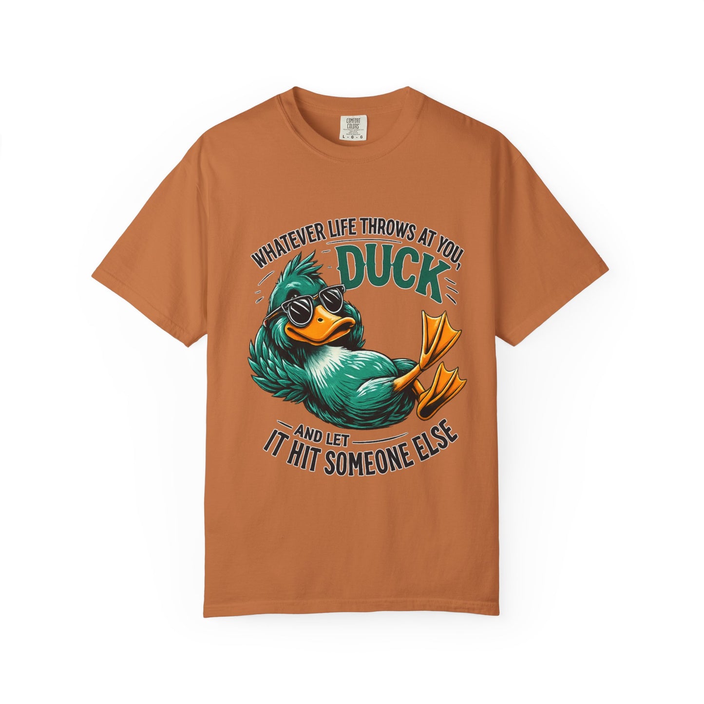 Whatever Life Throws at You Duck T-Shirt – Funny Motivational Duck Graphic | Comfort Colors 1717 Unisex Tee
