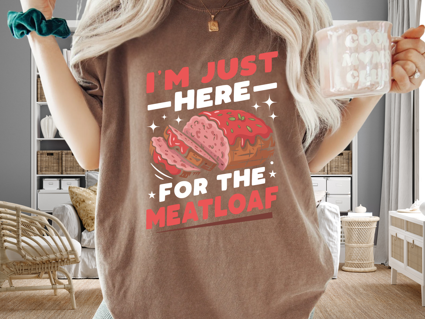 Funny 'I'm Just Here For The Meatloaf' T-Shirt | Foodie Humor & Thanksgiving Tee | Comfort Colors® 1717