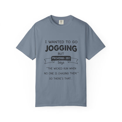 I Wanted to Go Jogging Shirt | Funny Bible Verse Comfort Colors 1717 T-Shirt