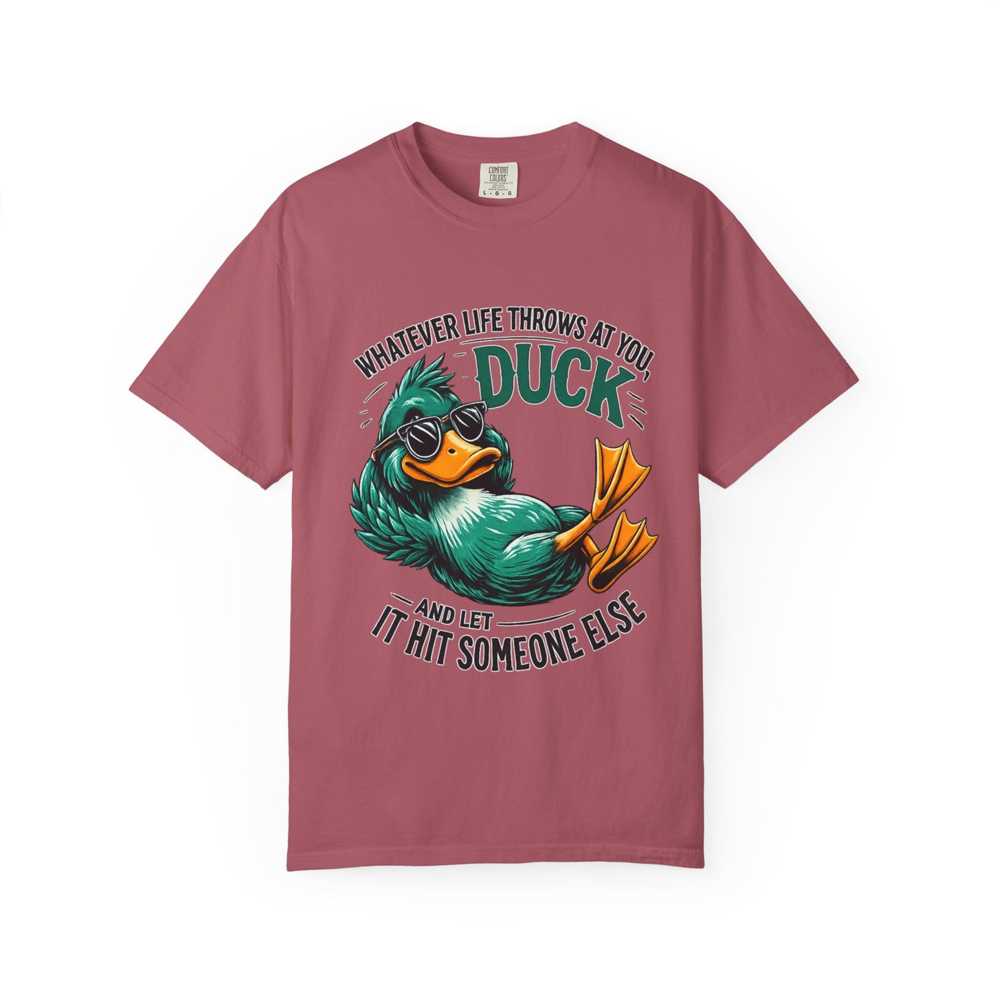 Whatever Life Throws at You Duck T-Shirt – Funny Motivational Duck Graphic | Comfort Colors 1717 Unisex Tee