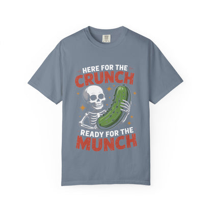 Funny Skeleton Pickle T-Shirt | 'Here For The Crunch' Snacking Meme Tee | Comfort Colors® 1717