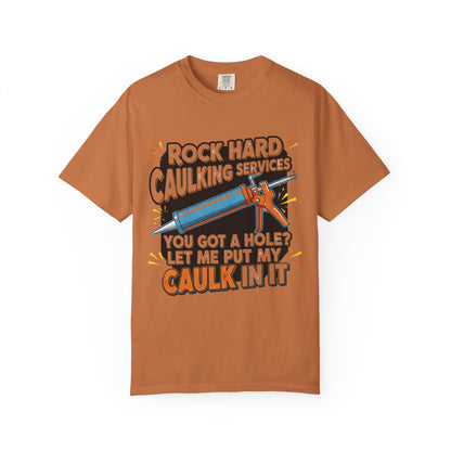 Funny 'Rock Hard' Caulking Services T-Shirt | Adult Humor Handyman Gift | Comfort Colors® 1717