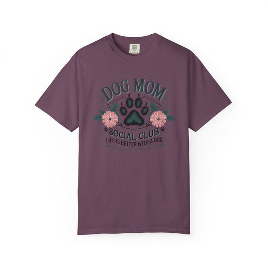 Dog Mom Social Club Shirt – Life Is Better With a Dog Floral Paw Graphic | Comfort Colors 1717 Unisex T-Shirt