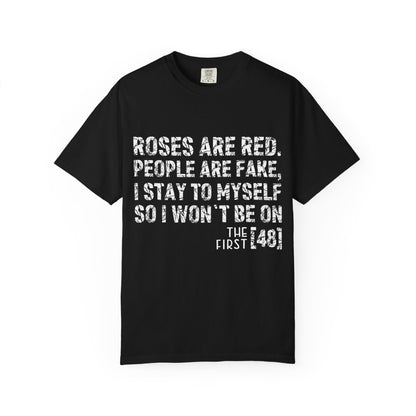 Roses Are Red People Are Fake T-Shirt – Sarcastic Quote Humor | Comfort Colors 1717 Unisex Tee
