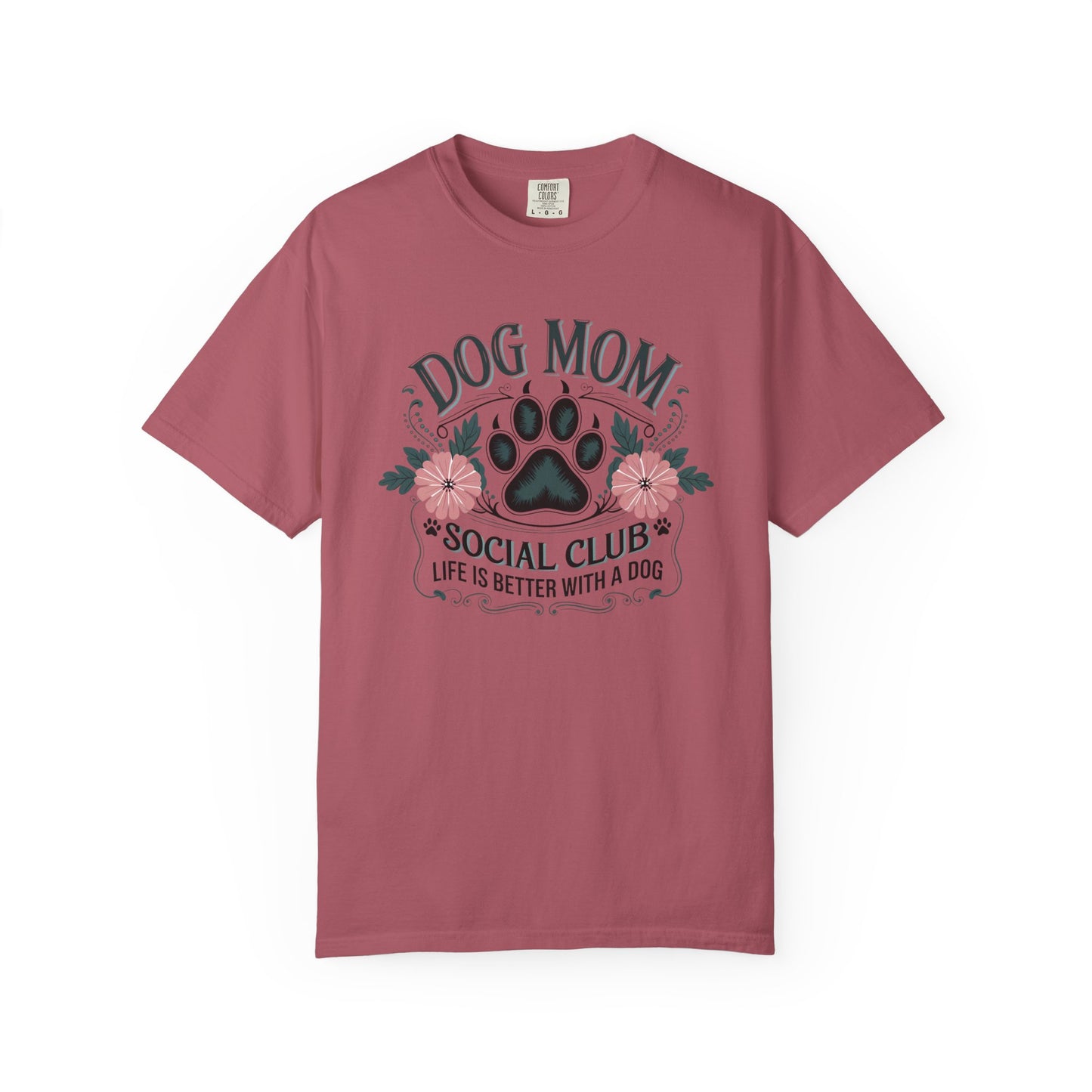Dog Mom Social Club Shirt – Life Is Better With a Dog Floral Paw Graphic | Comfort Colors 1717 Unisex T-Shirt