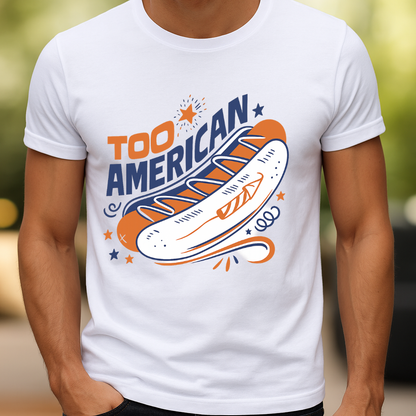 Too American Retro Hot Dog Shirt - Funny 4th of July Tee