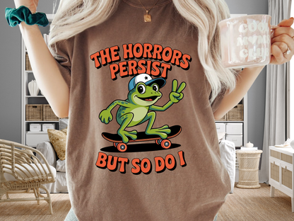 Funny 'The Horrors Persist' Frog T-Shirt | Existential Meme Tee | Comfort Colors® 1717