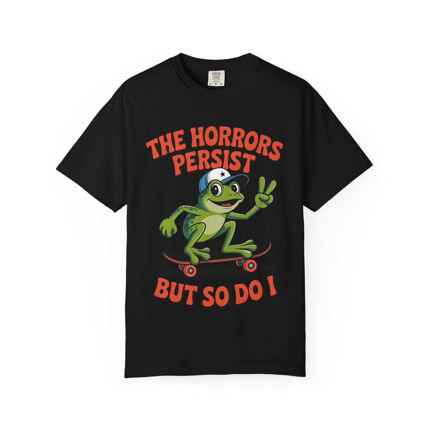 Funny 'The Horrors Persist' Frog T-Shirt | Existential Meme Tee | Comfort Colors® 1717