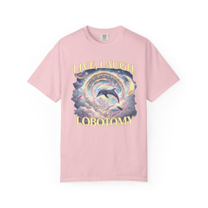 Live Laugh Lobotomy T-Shirt – Surreal Dolphin Rainbow Graphic | Comfort Colors 1717