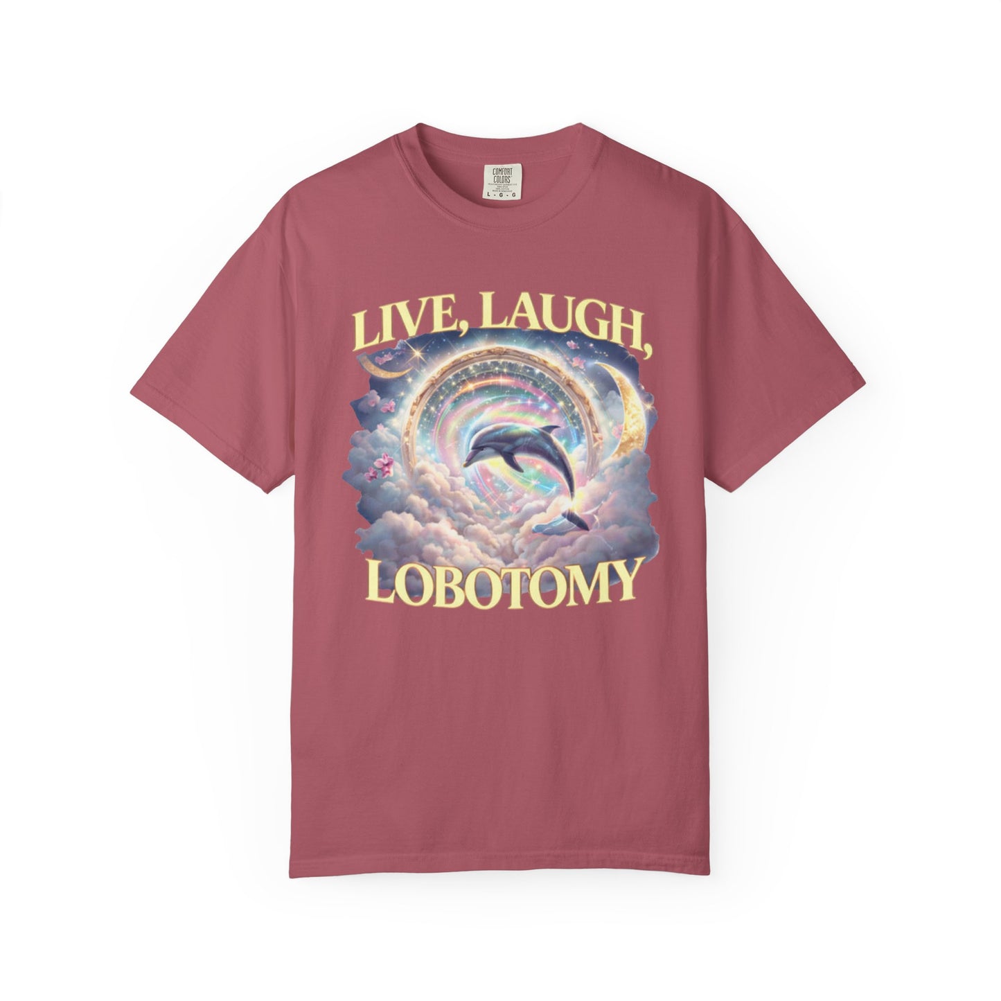 Live Laugh Lobotomy T-Shirt – Surreal Dolphin Rainbow Graphic | Comfort Colors 1717