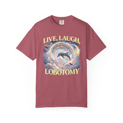 Live Laugh Lobotomy T-Shirt – Surreal Dolphin Rainbow Graphic | Comfort Colors 1717