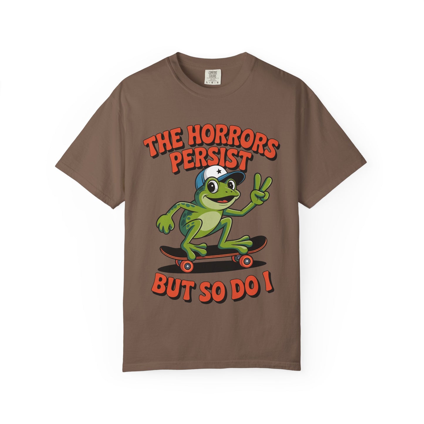 Funny 'The Horrors Persist' Frog T-Shirt | Existential Meme Tee | Comfort Colors® 1717