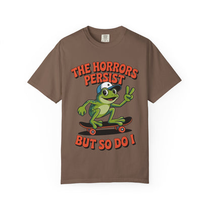 Funny 'The Horrors Persist' Frog T-Shirt | Existential Meme Tee | Comfort Colors® 1717