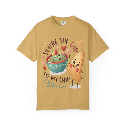 Cute 'You're The Dip To My Chip' T-Shirt | Funny Valentine's Foodie Gift | Comfort Colors® 1717