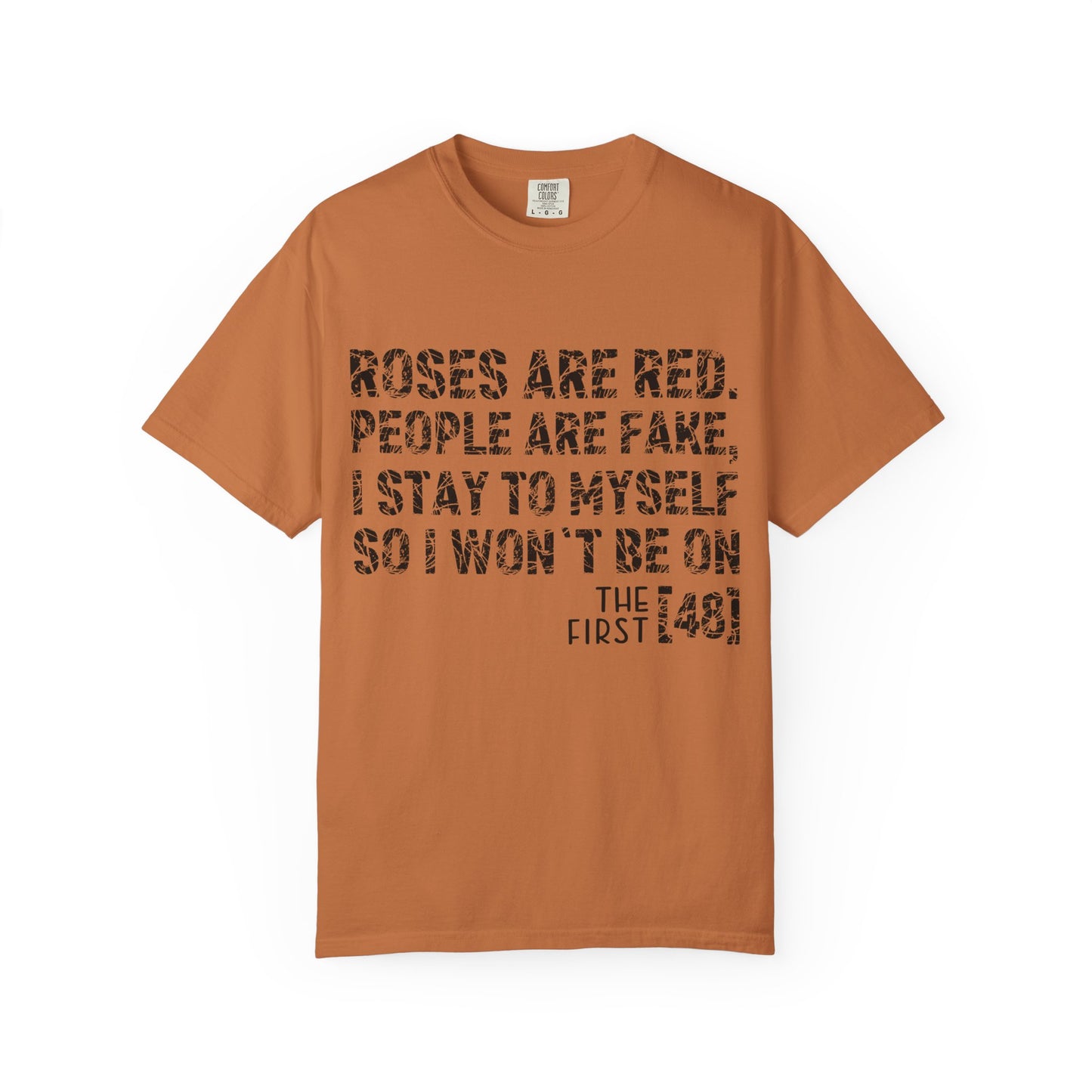 Roses Are Red People Are Fake T-Shirt – Sarcastic Quote Humor | Comfort Colors 1717 Unisex Tee