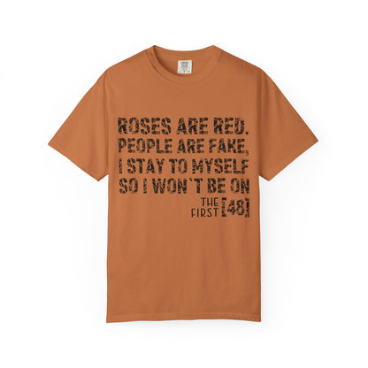 Roses Are Red People Are Fake T-Shirt – Sarcastic Quote Humor | Comfort Colors 1717 Unisex Tee