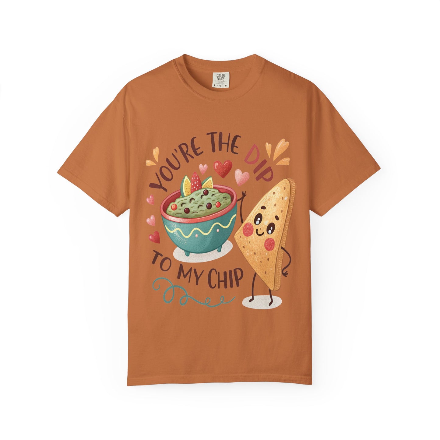 Cute 'You're The Dip To My Chip' T-Shirt | Funny Valentine's Foodie Gift | Comfort Colors® 1717