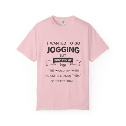 I Wanted to Go Jogging Shirt | Funny Bible Verse Comfort Colors 1717 T-Shirt