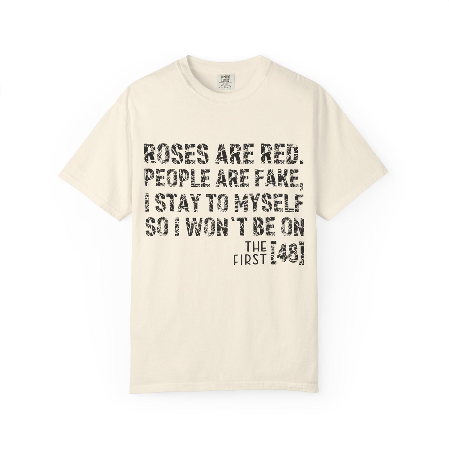 Roses Are Red People Are Fake T-Shirt – Sarcastic Quote Humor | Comfort Colors 1717 Unisex Tee