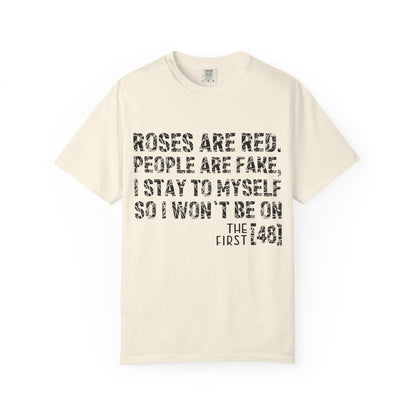 Roses Are Red People Are Fake T-Shirt – Sarcastic Quote Humor | Comfort Colors 1717 Unisex Tee