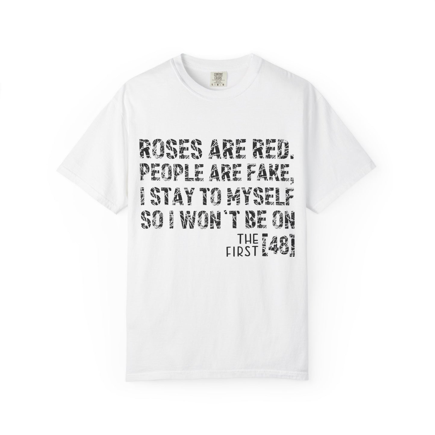 Roses Are Red People Are Fake T-Shirt – Sarcastic Quote Humor | Comfort Colors 1717 Unisex Tee