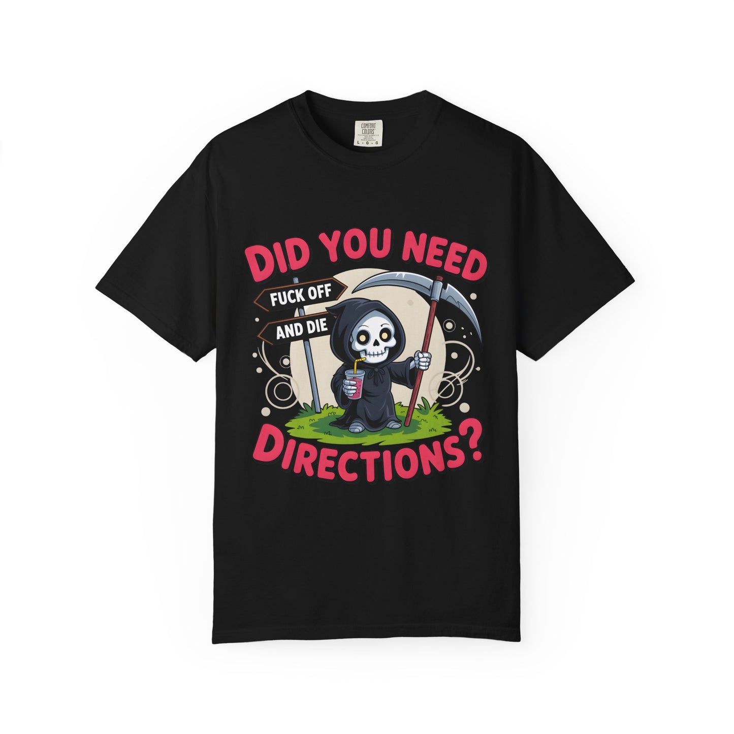 Funny Grim Reaper 'Did You Need Directions?' T-Shirt | Sarcastic Dark Humor Tee | Comfort Colors® 1717