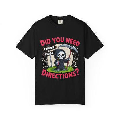 Funny Grim Reaper 'Did You Need Directions?' T-Shirt | Sarcastic Dark Humor Tee | Comfort Colors® 1717