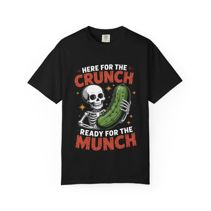 Funny Skeleton Pickle T-Shirt | 'Here For The Crunch' Snacking Meme Tee | Comfort Colors® 1717