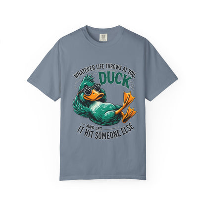 Whatever Life Throws at You Duck T-Shirt – Funny Motivational Duck Graphic | Comfort Colors 1717 Unisex Tee