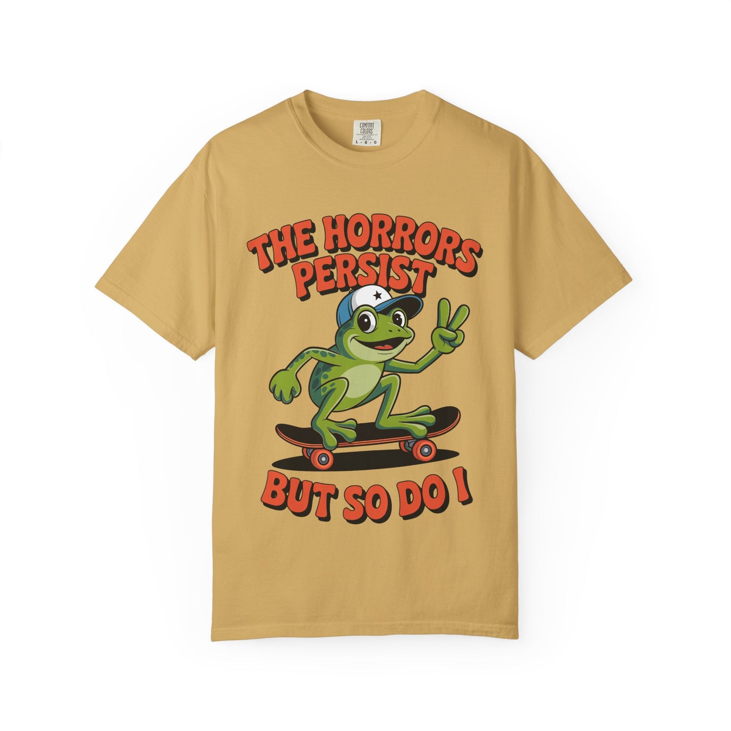 Funny 'The Horrors Persist' Frog T-Shirt | Existential Meme Tee | Comfort Colors® 1717