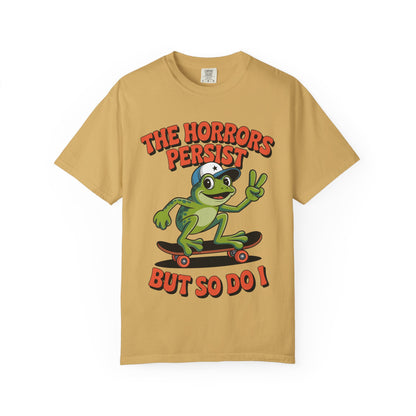 Funny 'The Horrors Persist' Frog T-Shirt | Existential Meme Tee | Comfort Colors® 1717