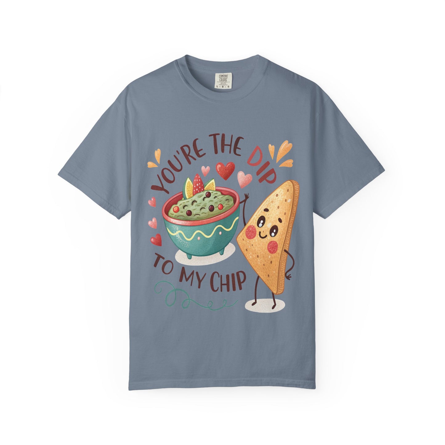 Cute 'You're The Dip To My Chip' T-Shirt | Funny Valentine's Foodie Gift | Comfort Colors® 1717