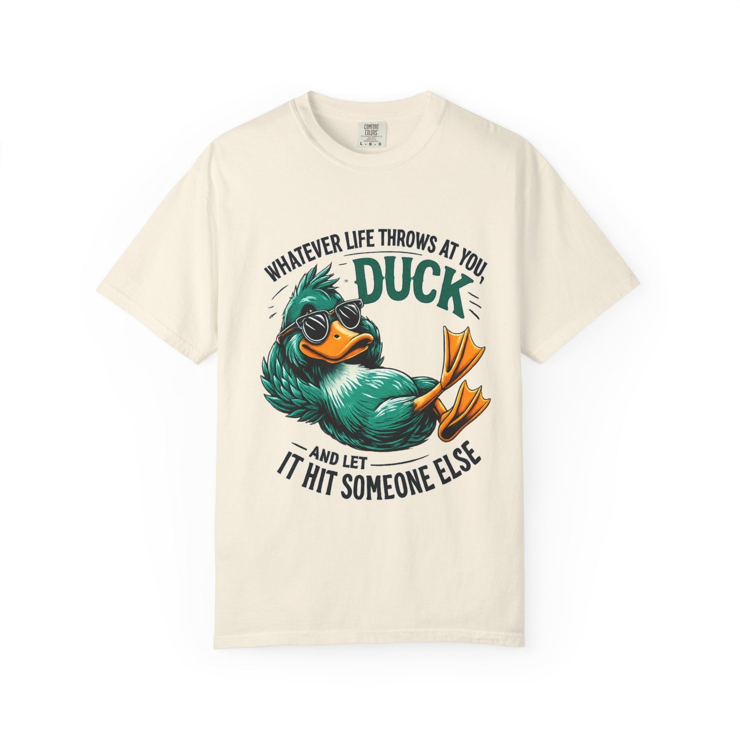 Whatever Life Throws at You Duck T-Shirt – Funny Motivational Duck Graphic | Comfort Colors 1717 Unisex Tee