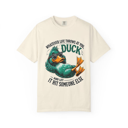 Whatever Life Throws at You Duck T-Shirt – Funny Motivational Duck Graphic | Comfort Colors 1717 Unisex Tee