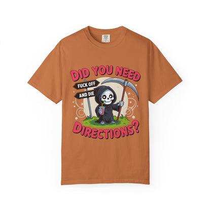 Funny Grim Reaper 'Did You Need Directions?' T-Shirt | Sarcastic Dark Humor Tee | Comfort Colors® 1717