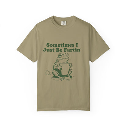 Funny 'Sometimes I Just Be Fartin' Frog T-Shirt | Relatable IBS Meme Tee | Comfort Colors® 1717