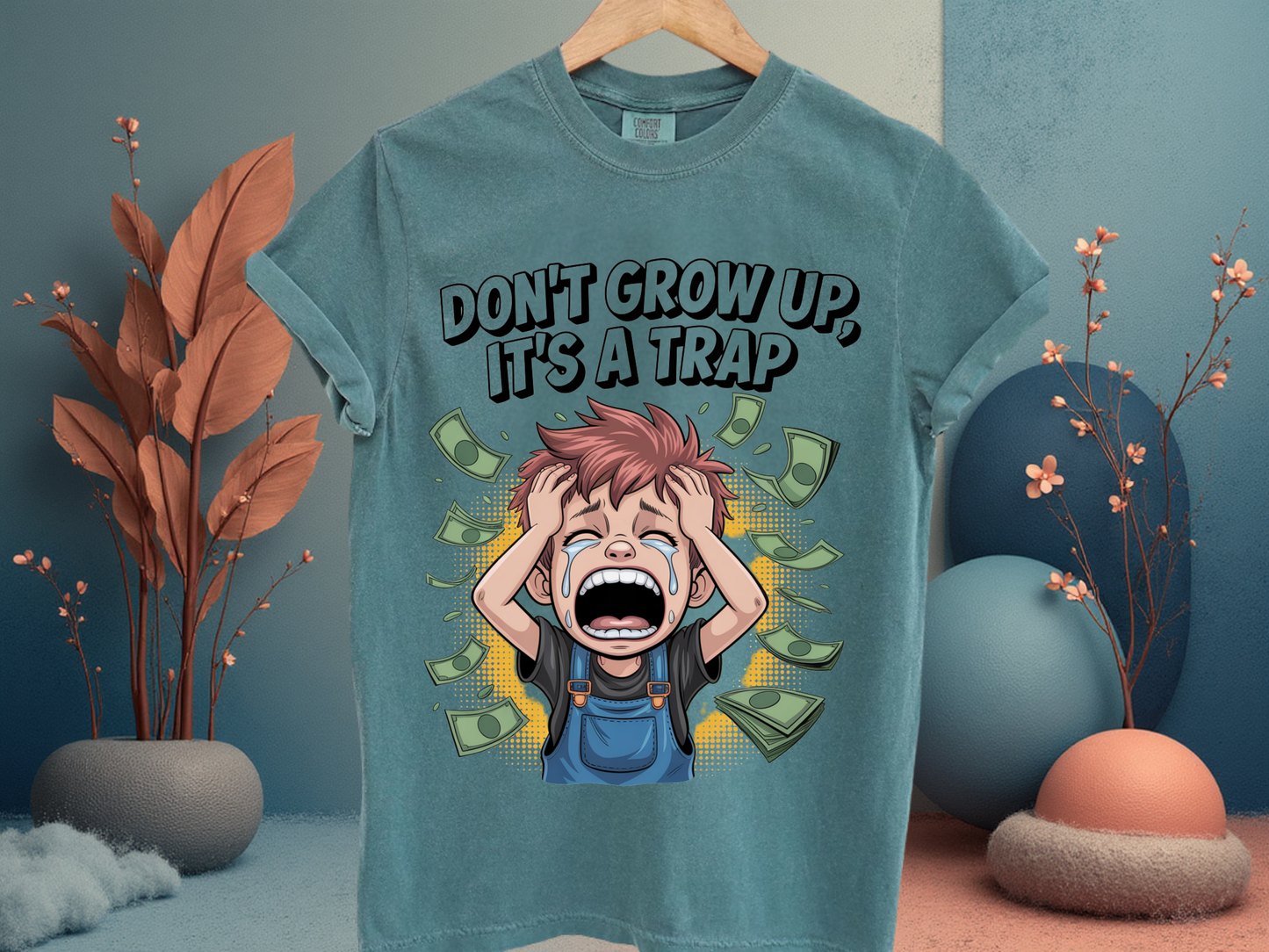 Don't Grow Up It's A Trap Funny Adulting T-Shirt | Crying Boy & Money Graphic | Comfort Colors 1717 Relatable Tee