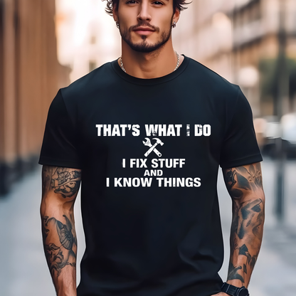Thats What I Do I Fix Stuff and I Know Things Funny Handyman T-Shirt Mechanic Graphic Comfort Colors 1717 Dad Tee