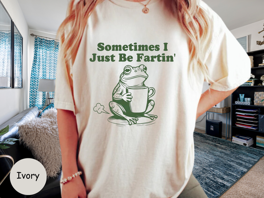 Funny 'Sometimes I Just Be Fartin' Frog T-Shirt | Relatable IBS Meme Tee | Comfort Colors® 1717