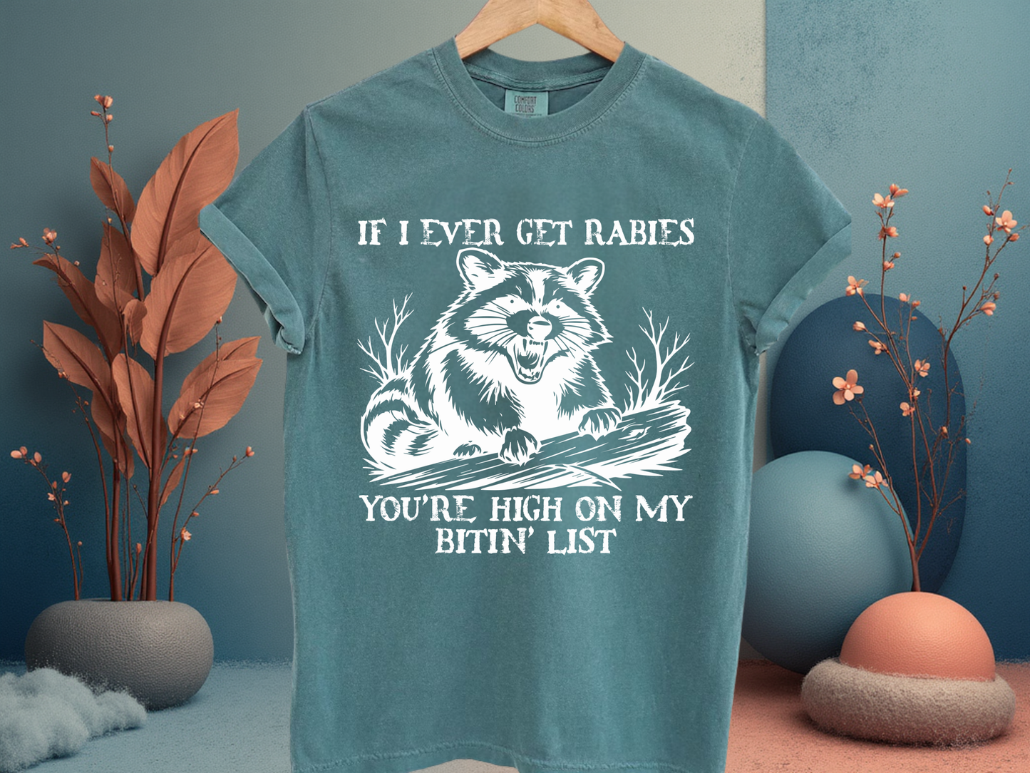 If I Ever Get Rabies Funny Raccoon T-Shirt | High On My Bitin' List Meme | Comfort Colors 1717 Feral Tee