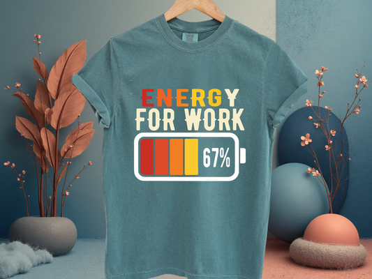 Energy For Work 67% Battery Funny Office T-Shirt Comfort Colors 1717 Heavyweight Tee