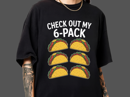 Check Out My 6-Pack Funny Taco T-Shirt Foodie Gym Humor Graphic Comfort Colors 1717 Tee