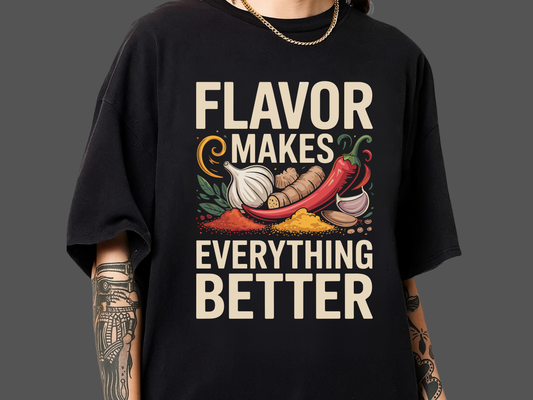 Flavor Makes Everything Better Cooking T-Shirt Chef Gift Spice Graphic Comfort Colors 1717 Tee