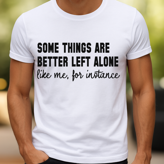 Some Things Are Better Left Alone Funny Sarcastic T-Shirt Introvert Quote Graphic Comfort Colors 1717 Tee