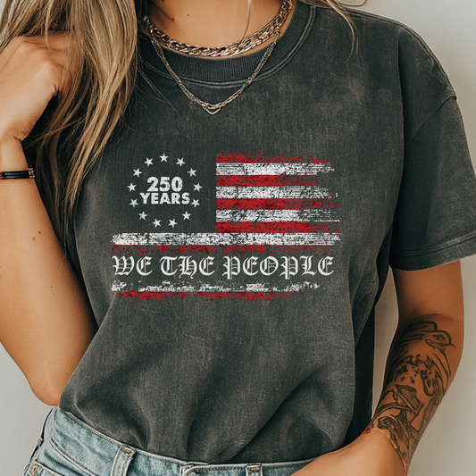 250 Years We The People American Flag T-Shirt USA Semiquincentennial Comfort Colors 1717 Patriotic Tee