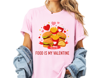 Food Is My Valentine Funny T-Shirt Anti Valentine Fast Food Graphic Comfort Colors 1717 Tee